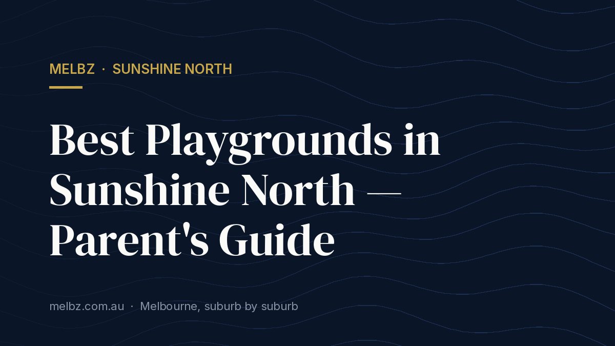 Title card: Best Playgrounds in Sunshine North — Parent's Guide