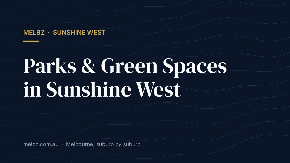 Title card: Parks & Green Spaces in Sunshine West