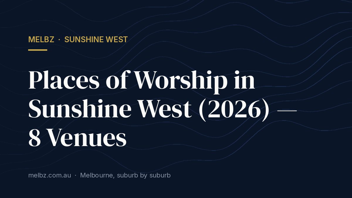 Title card: Places of Worship in Sunshine West (2026) — 8 Venues