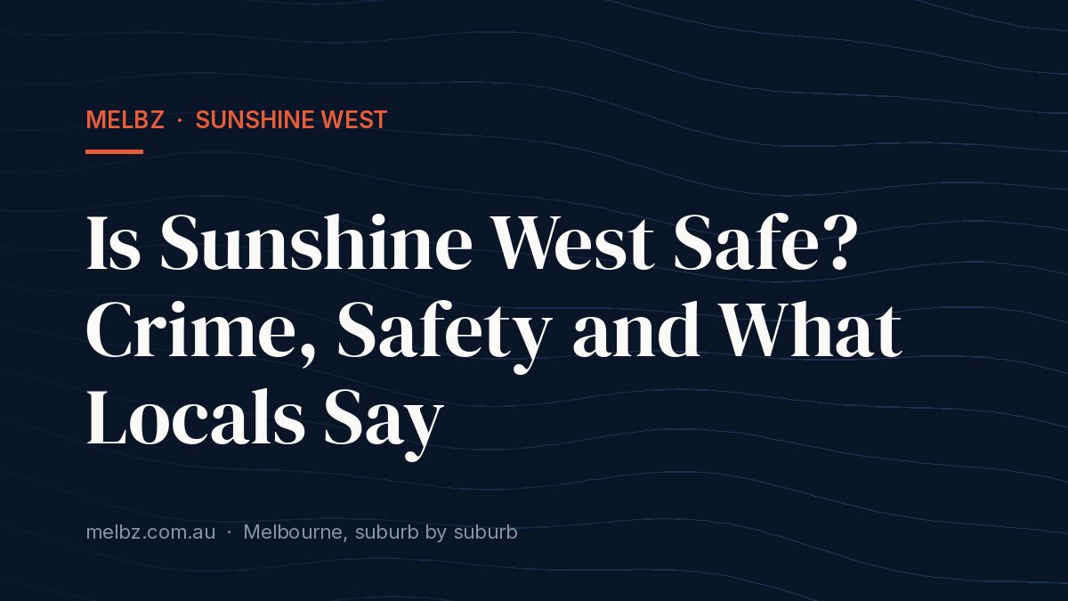 Title card: Is Sunshine West Safe? Crime, Safety and What Locals Say