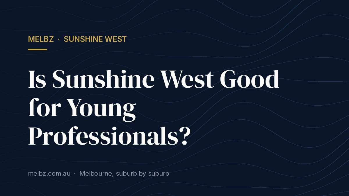 Title card: Is Sunshine West Good for Young Professionals?