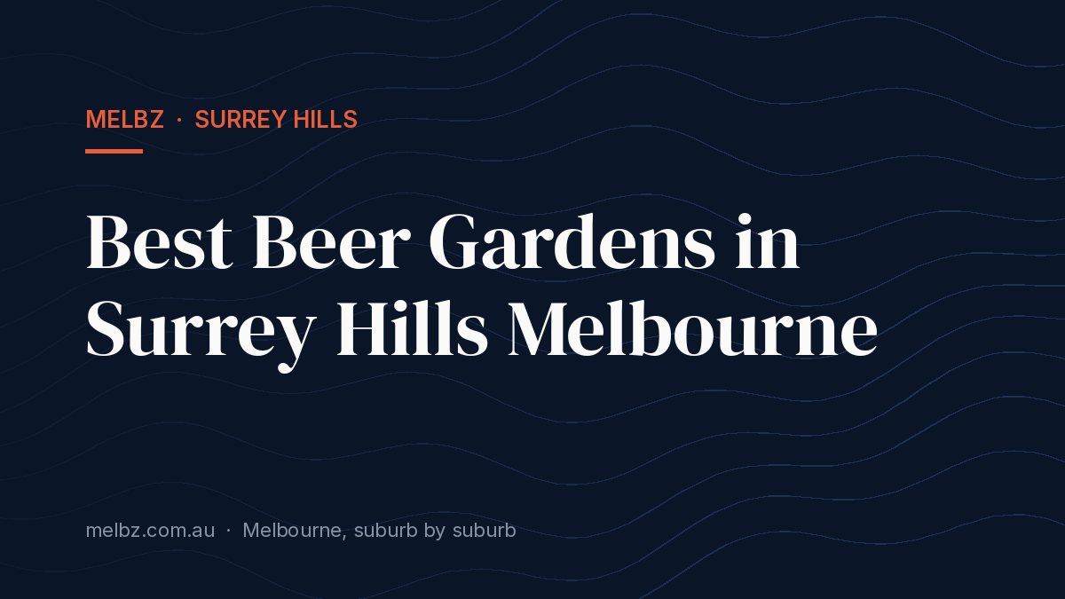 Title card: Best Beer Gardens in Surrey Hills Melbourne