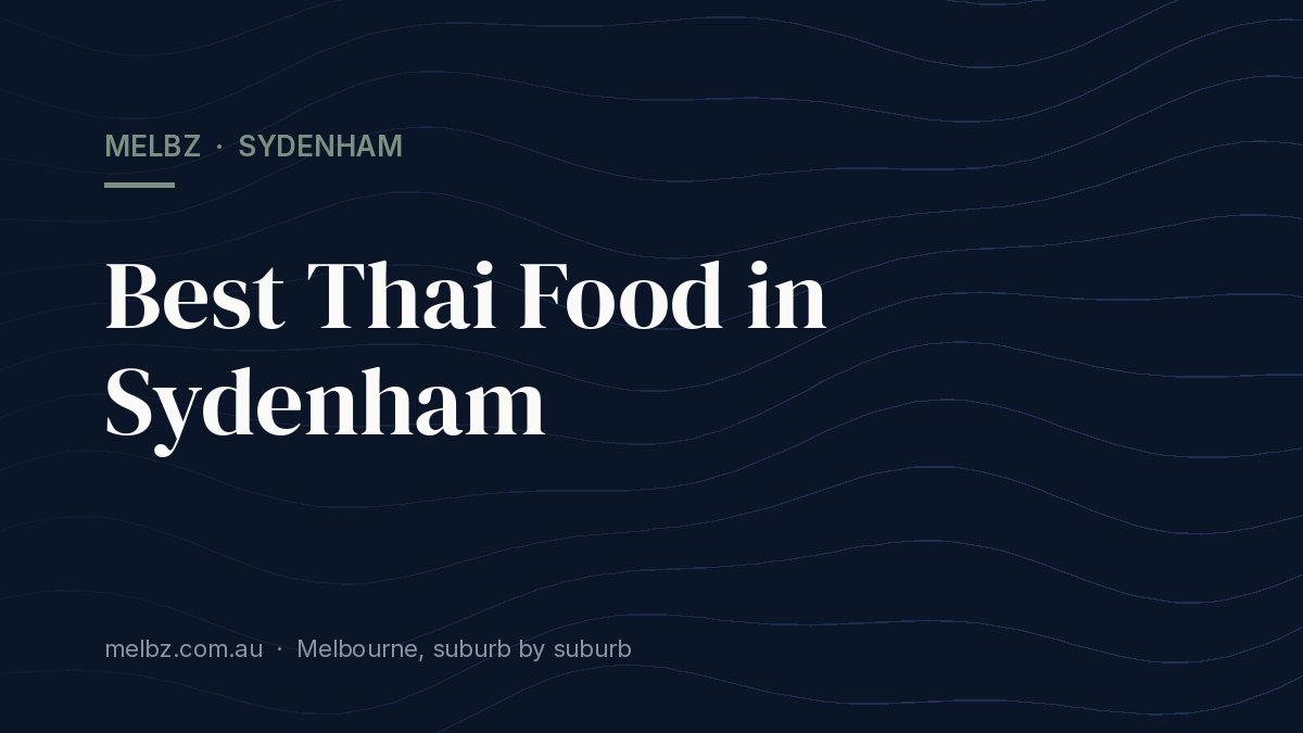 Title card: Best Thai Food in Sydenham