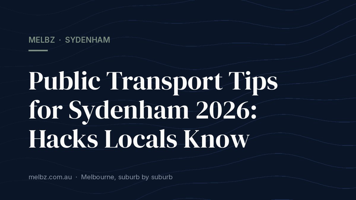 Title card: Public Transport Tips for Sydenham 2026: Hacks Locals Know