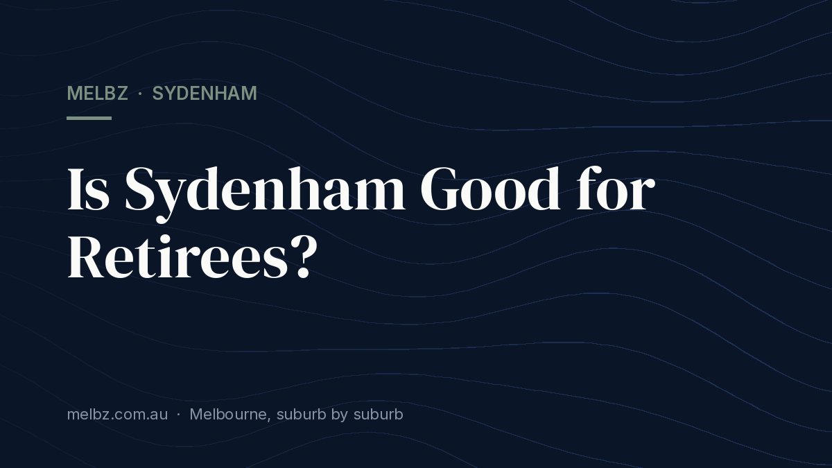 Title card: Is Sydenham Good for Retirees?