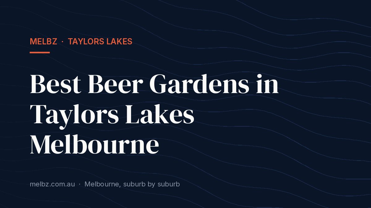 Title card: Best Beer Gardens in Taylors Lakes Melbourne
