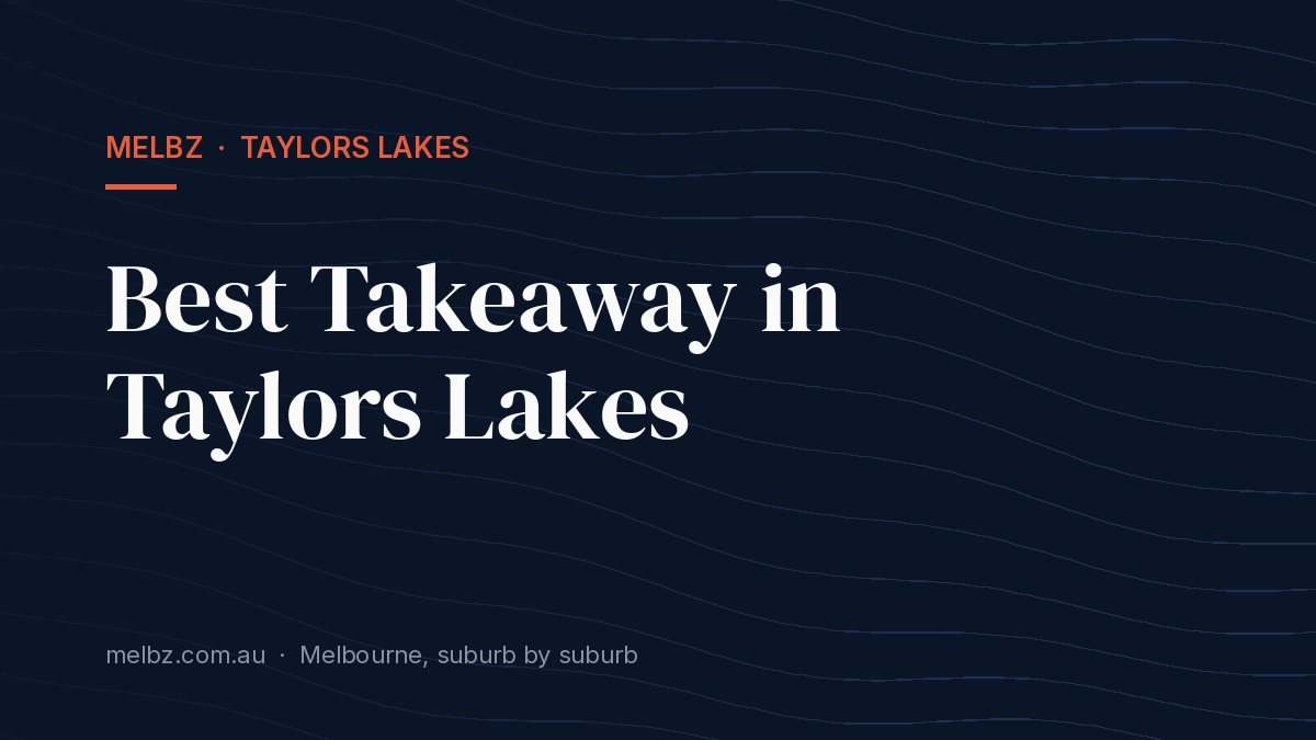 Title card: Best Takeaway in Taylors Lakes
