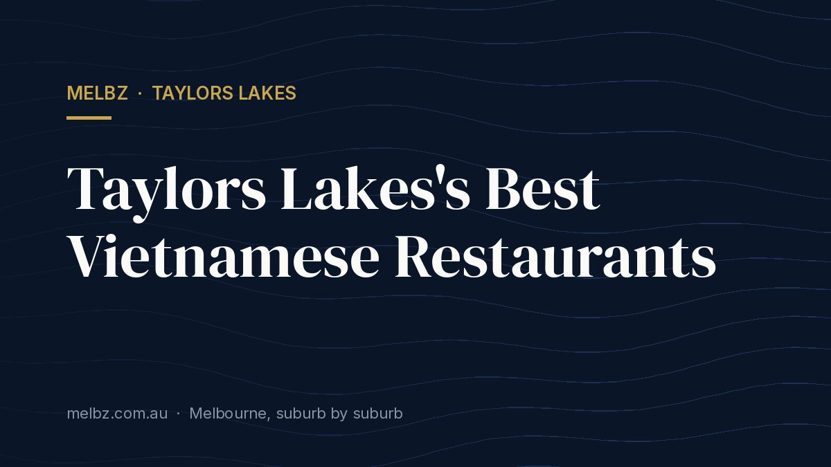 Title card: Taylors Lakes's Best Vietnamese Restaurants