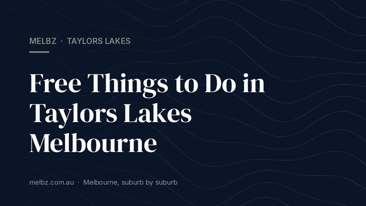 Title card: Free Things to Do in Taylors Lakes Melbourne