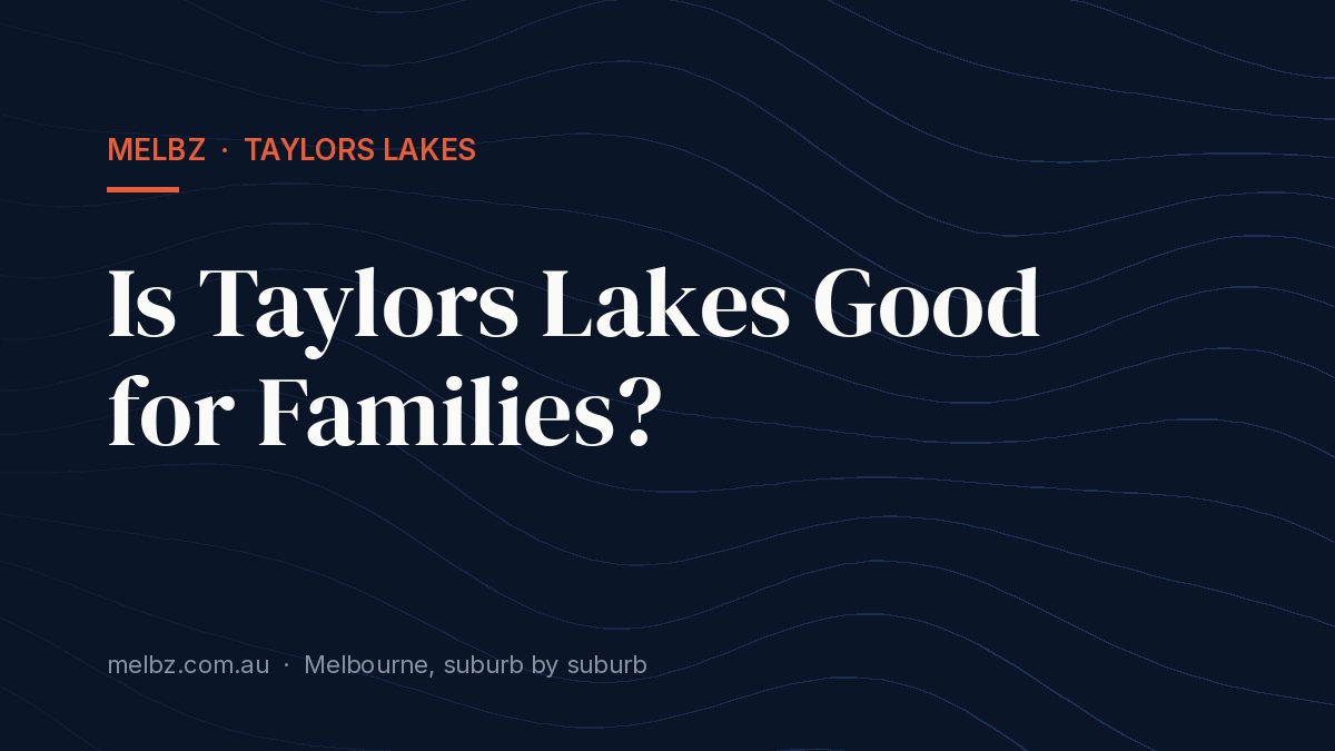 Title card: Is Taylors Lakes Good for Families?