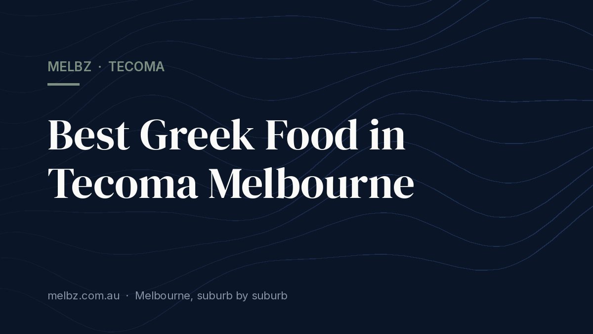 Title card: Best Greek Food in Tecoma Melbourne