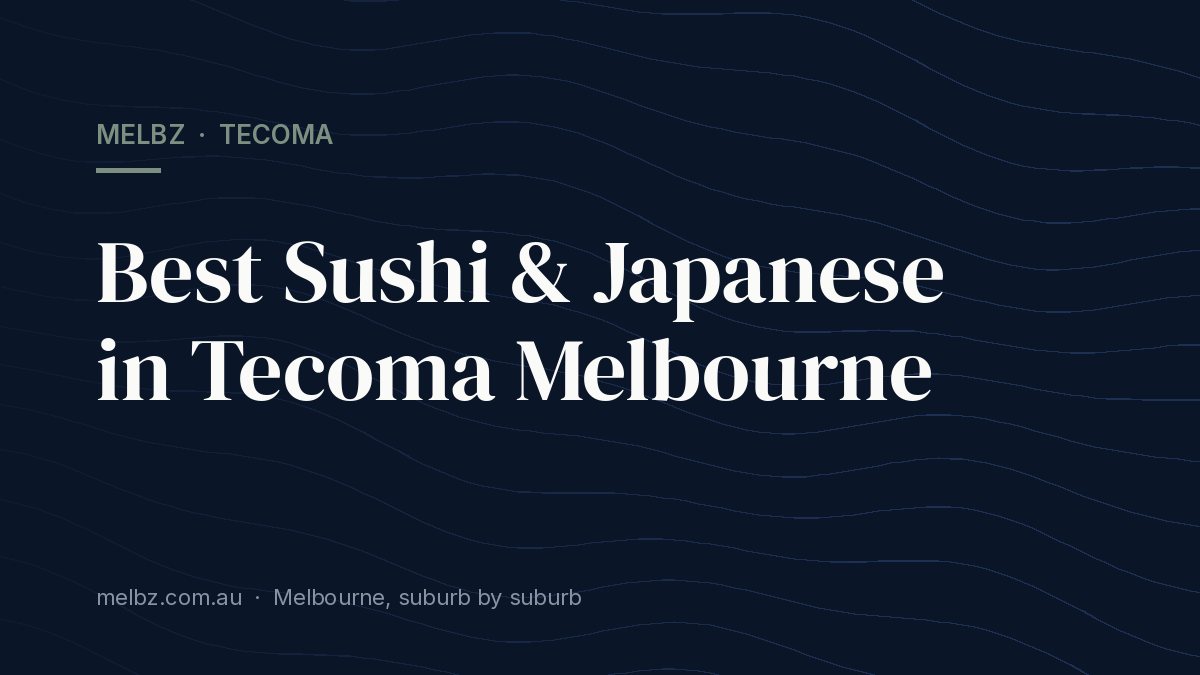 Title card: Best Sushi & Japanese in Tecoma Melbourne