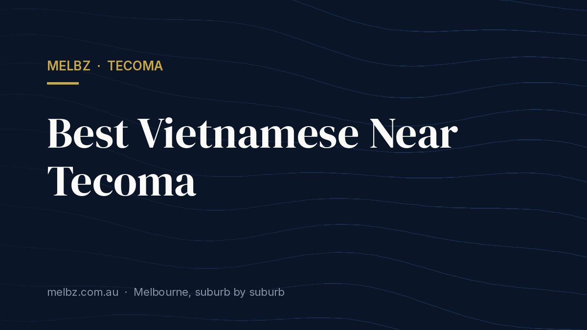 Title card: Best Vietnamese Near Tecoma