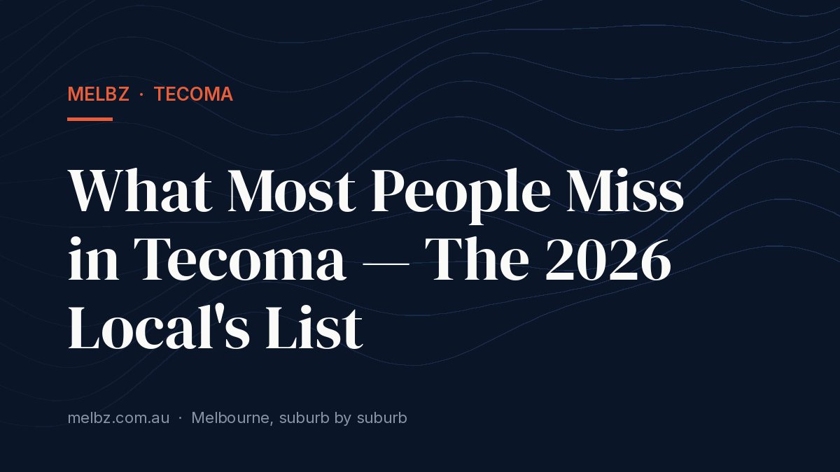 Title card: What Most People Miss in Tecoma — The 2026 Local's List