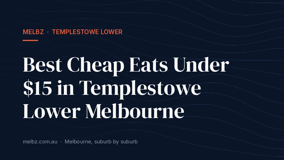 Title card: Best Cheap Eats Under $15 in Templestowe Lower Melbourne