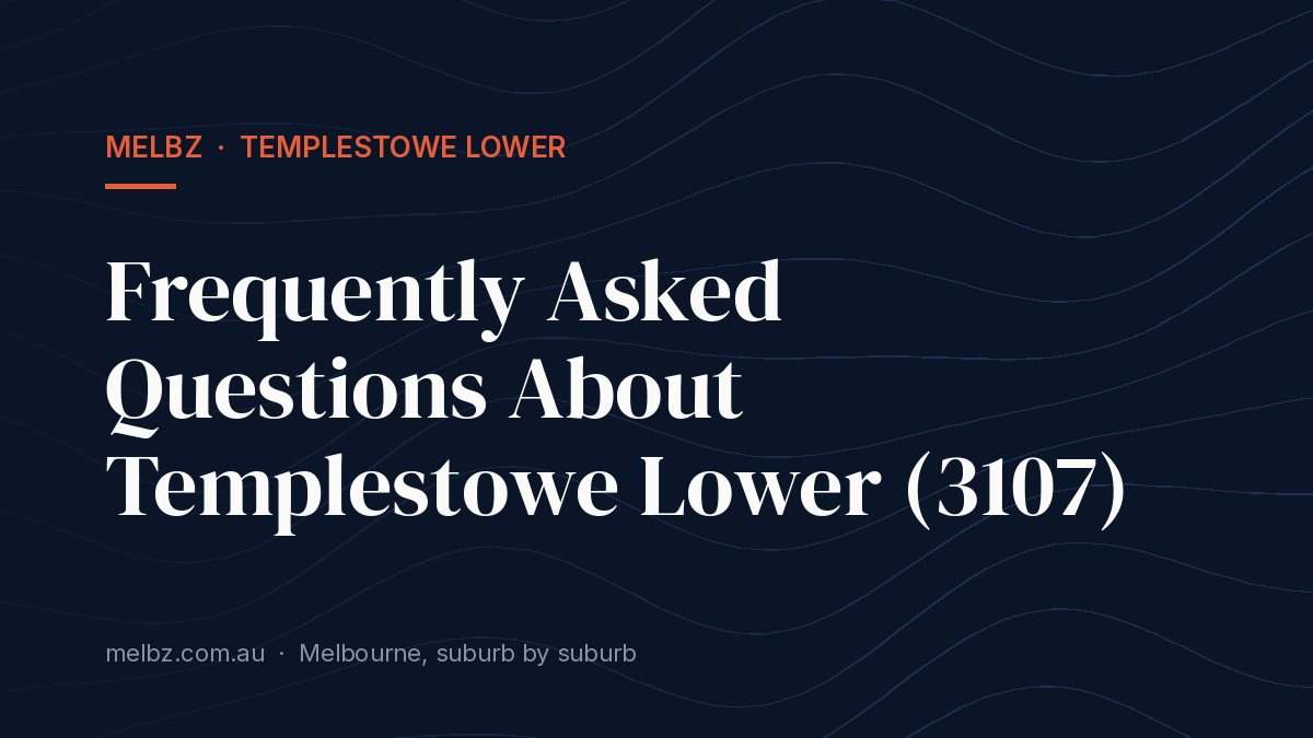 Title card: Frequently Asked Questions About Templestowe Lower (3107)