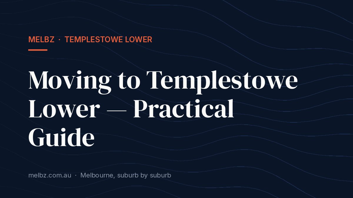 Title card: Moving to Templestowe Lower — Practical Guide
