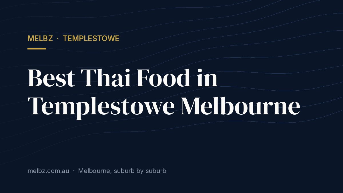 Title card: Best Thai Food in Templestowe Melbourne