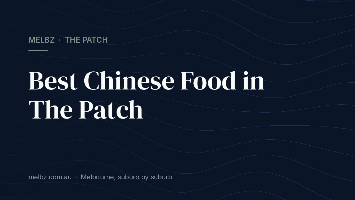 Title card: Best Chinese Food in The Patch