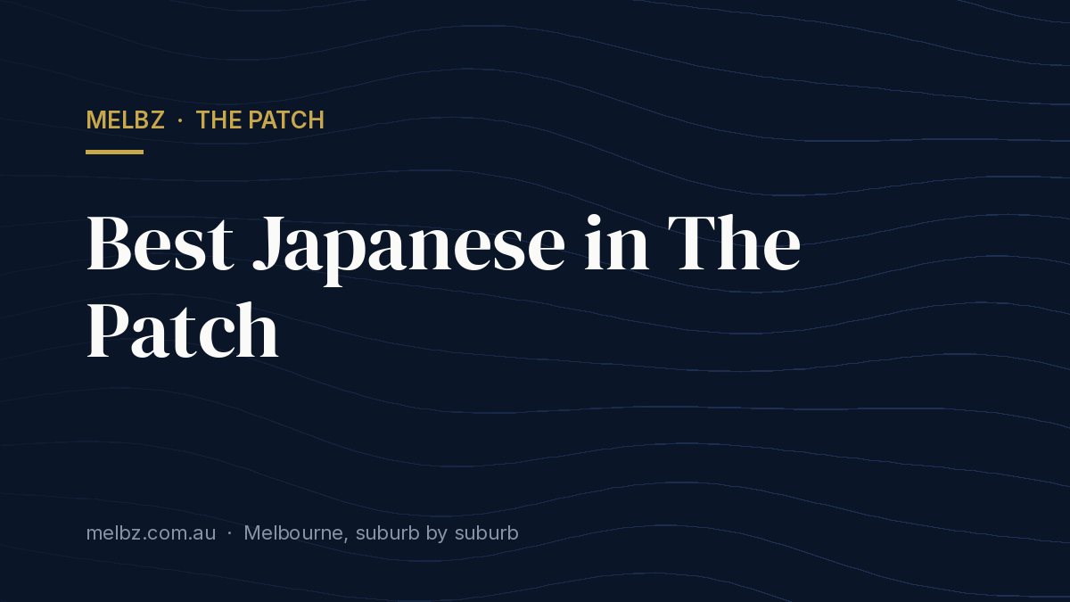 Title card: Best Japanese in The Patch