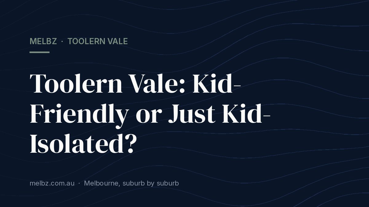 Title card: Toolern Vale: Kid-Friendly or Just Kid-Isolated?