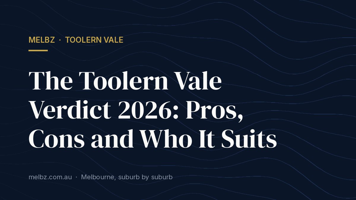 Title card: The Toolern Vale Verdict 2026: Pros, Cons and Who It Suits