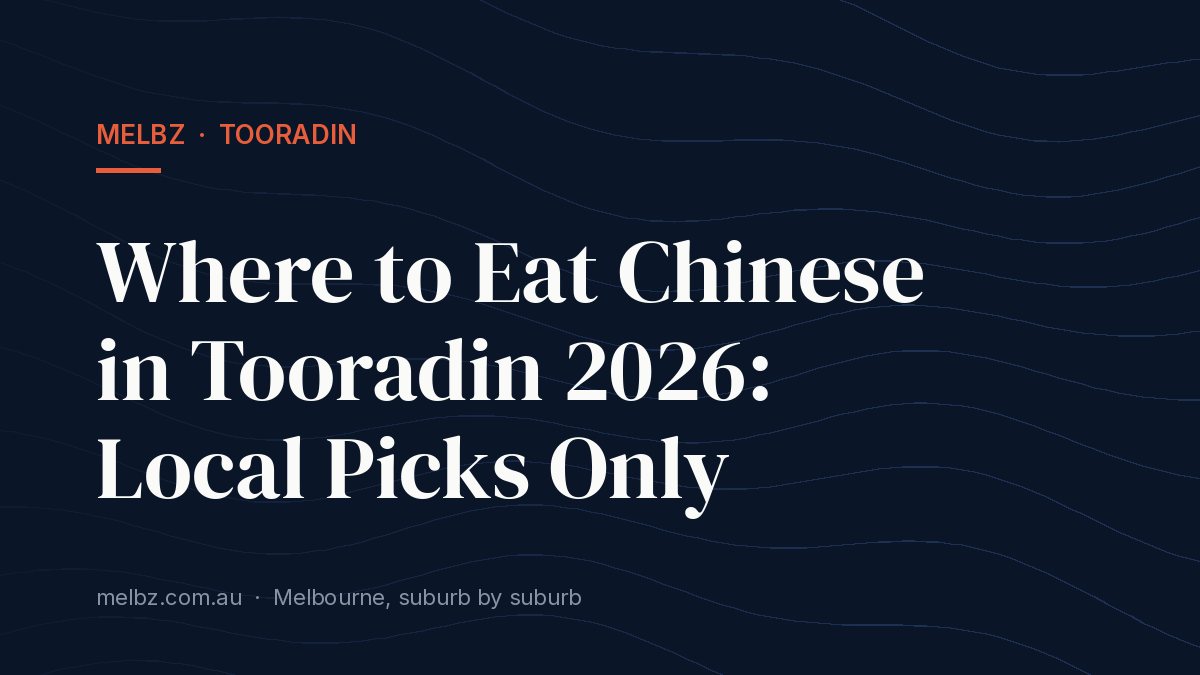 Title card: Where to Eat Chinese in Tooradin 2026: Local Picks Only