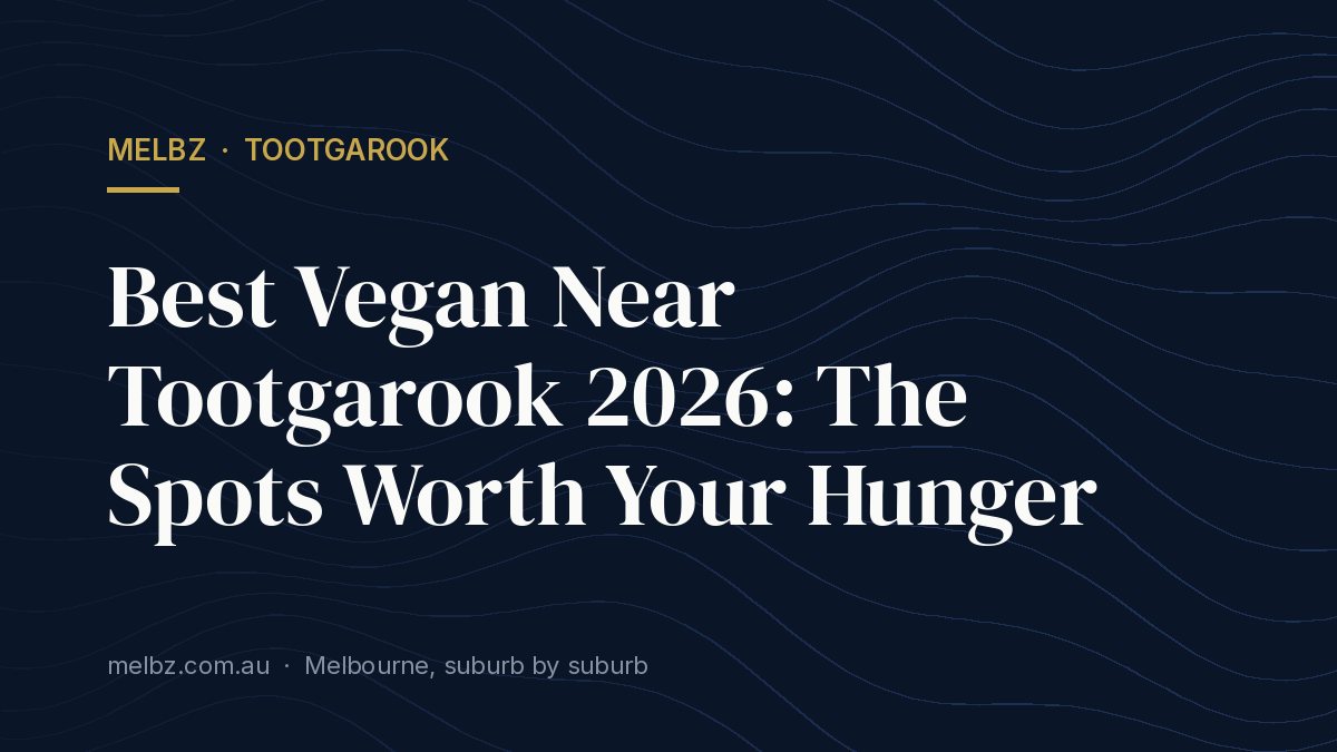 Title card: Best Vegan Near Tootgarook 2026: The Spots Worth Your Hunger