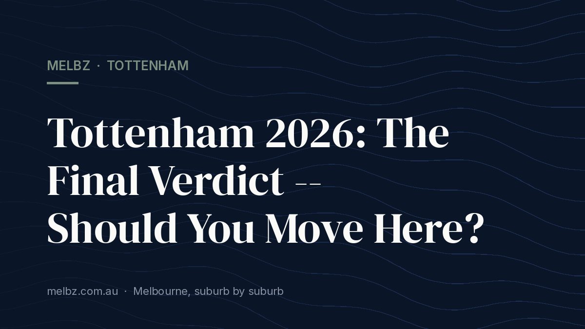 Title card: Tottenham 2026: The Final Verdict -- Should You Move Here?