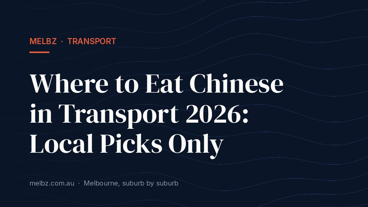 Title card: Where to Eat Chinese in Transport 2026: Local Picks Only
