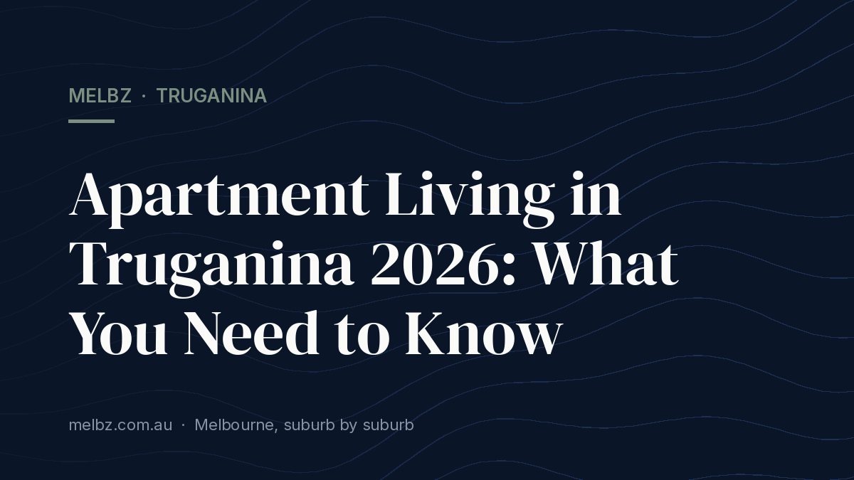 Title card: Apartment Living in Truganina 2026: What You Need to Know