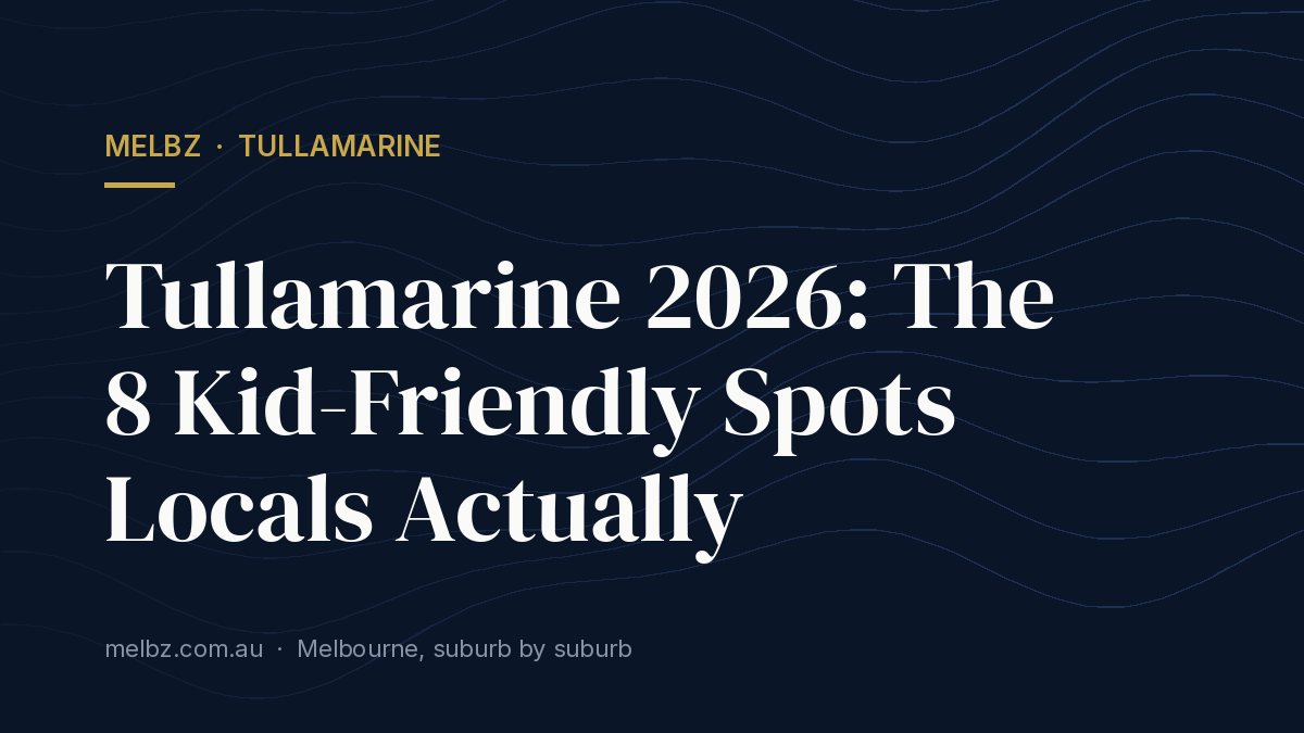 Title card: Tullamarine 2026: The 8 Kid-Friendly Spots Locals Actually