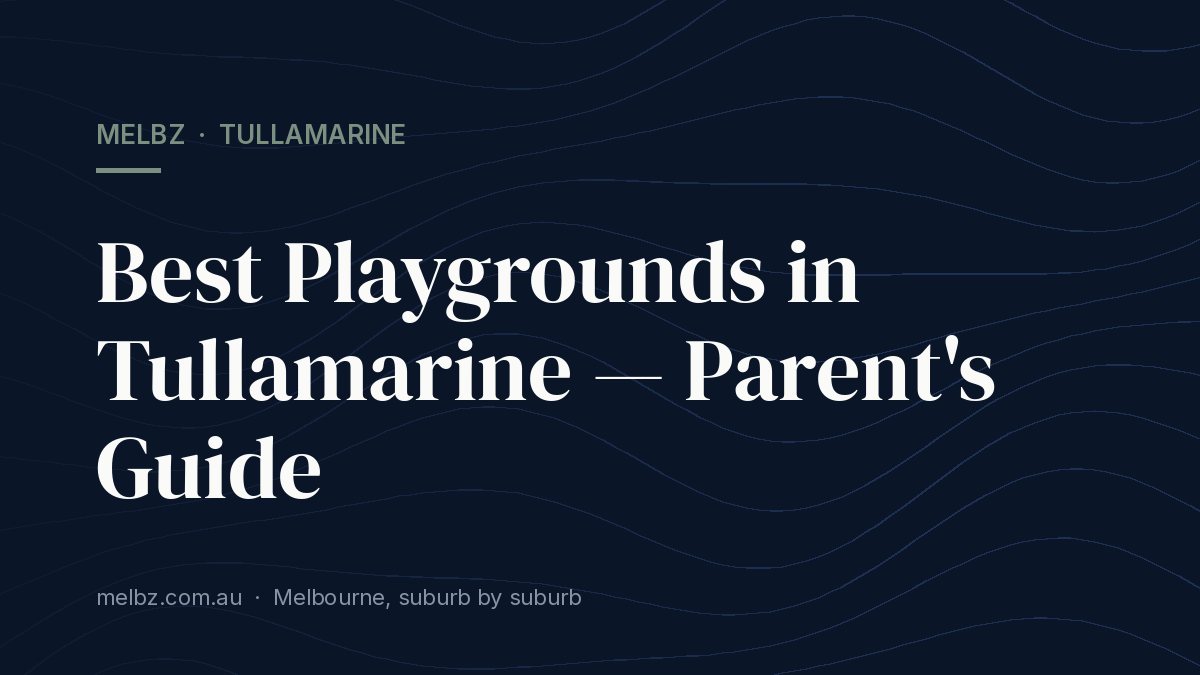 Title card: Best Playgrounds in Tullamarine — Parent's Guide