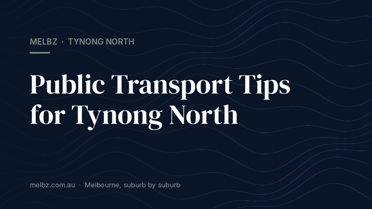 Title card: Public Transport Tips for Tynong North
