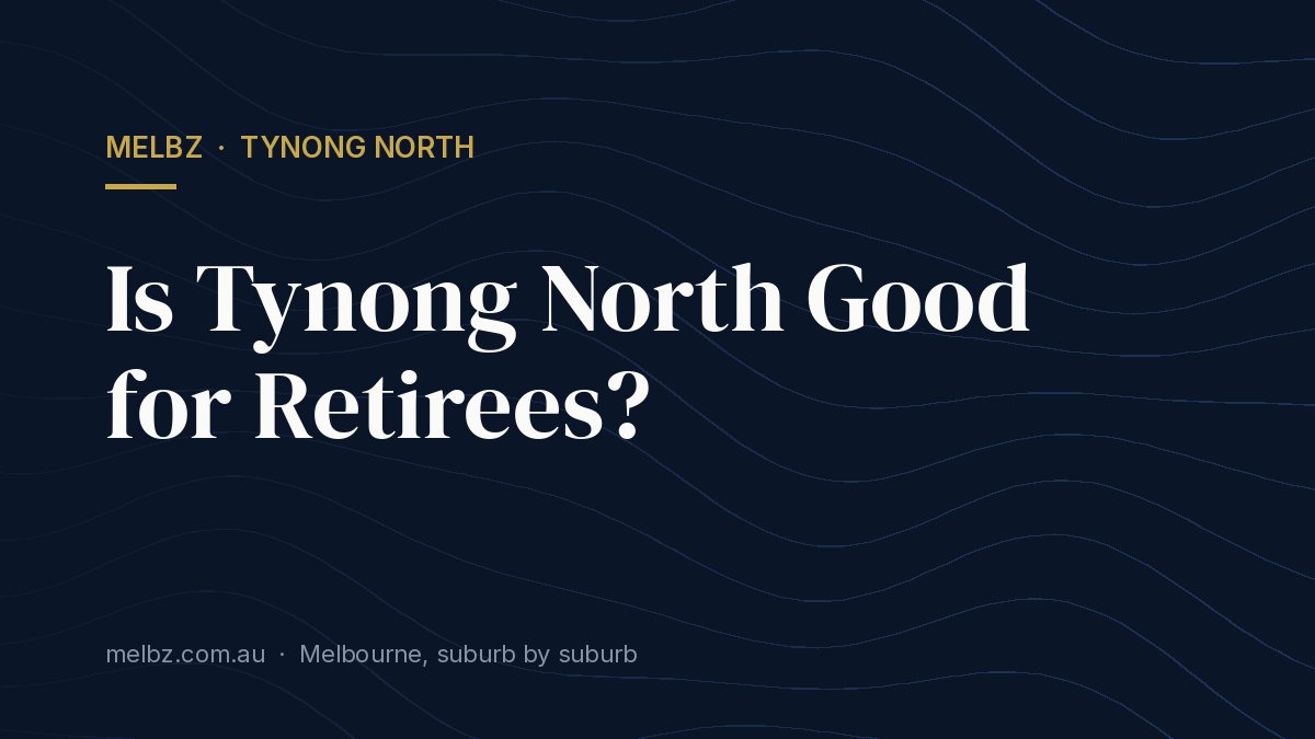 Title card: Is Tynong North Good for Retirees?
