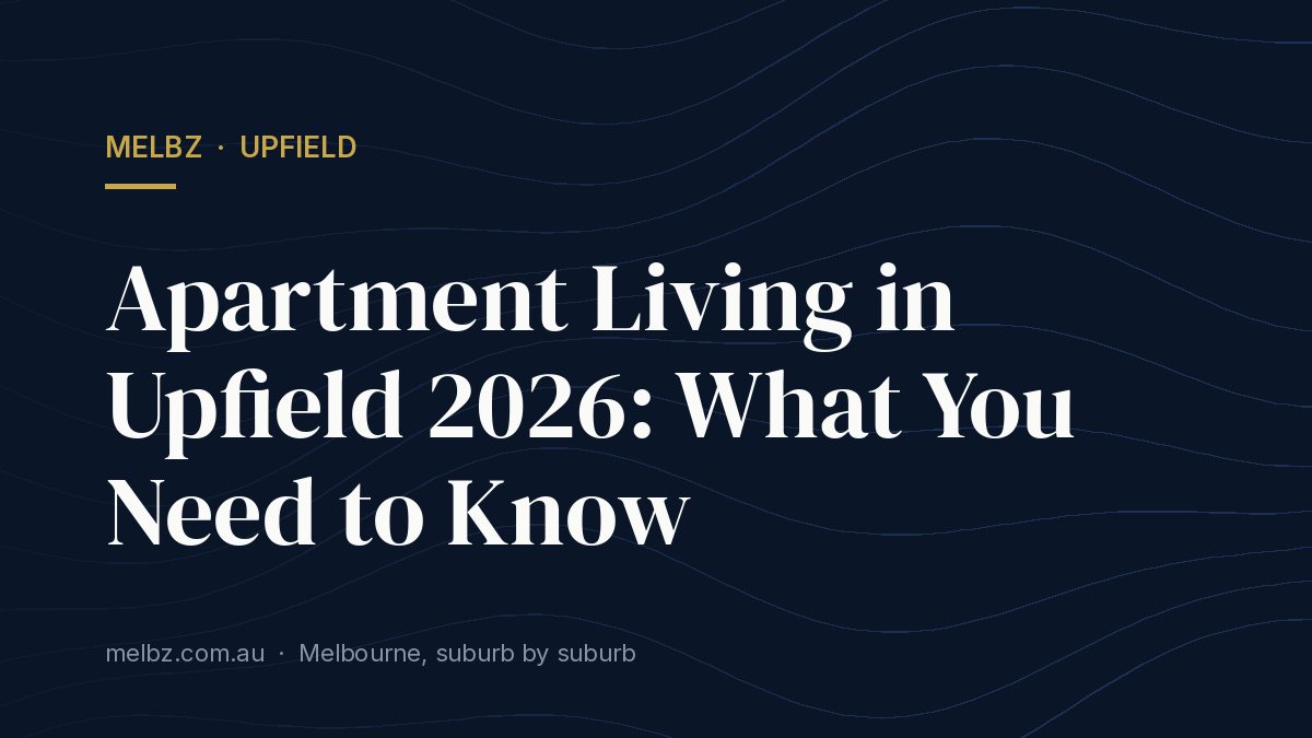 Title card: Apartment Living in Upfield 2026: What You Need to Know
