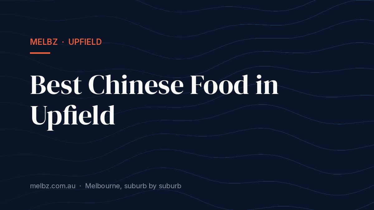 Title card: Best Chinese Food in Upfield