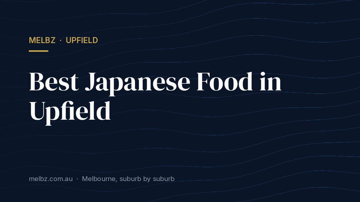 Title card: Best Japanese Food in Upfield