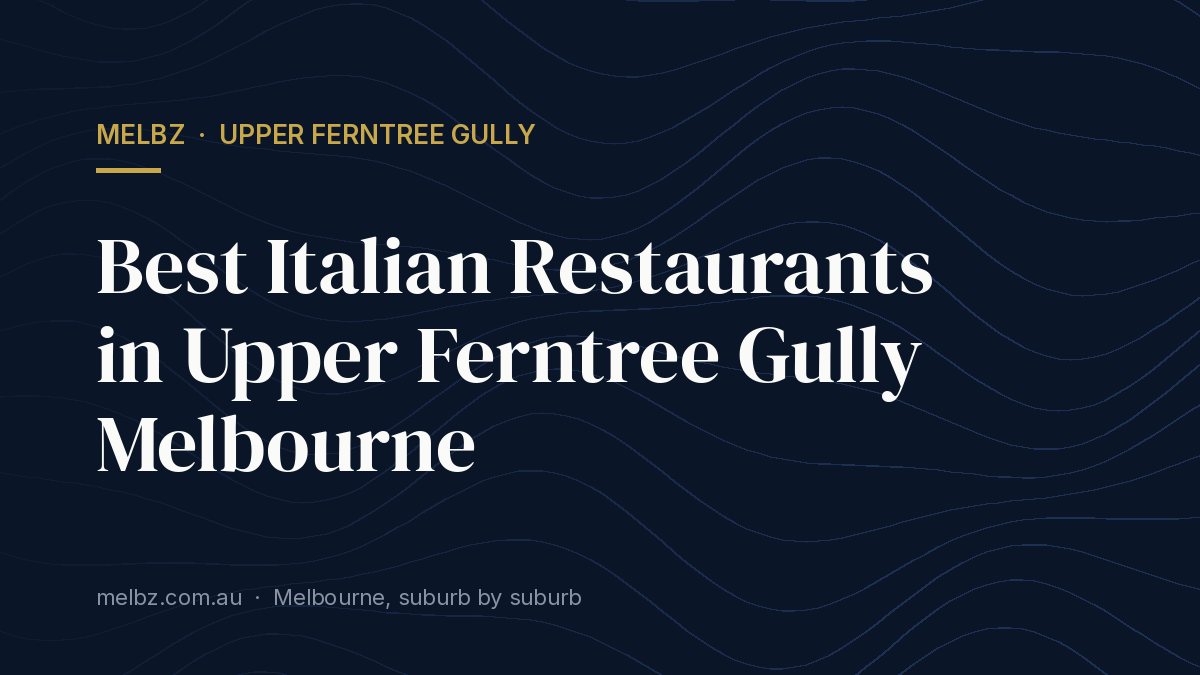 Title card: Best Italian Restaurants in Upper Ferntree Gully Melbourne