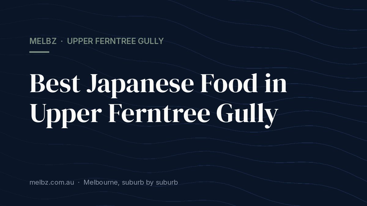 Title card: Best Japanese Food in Upper Ferntree Gully