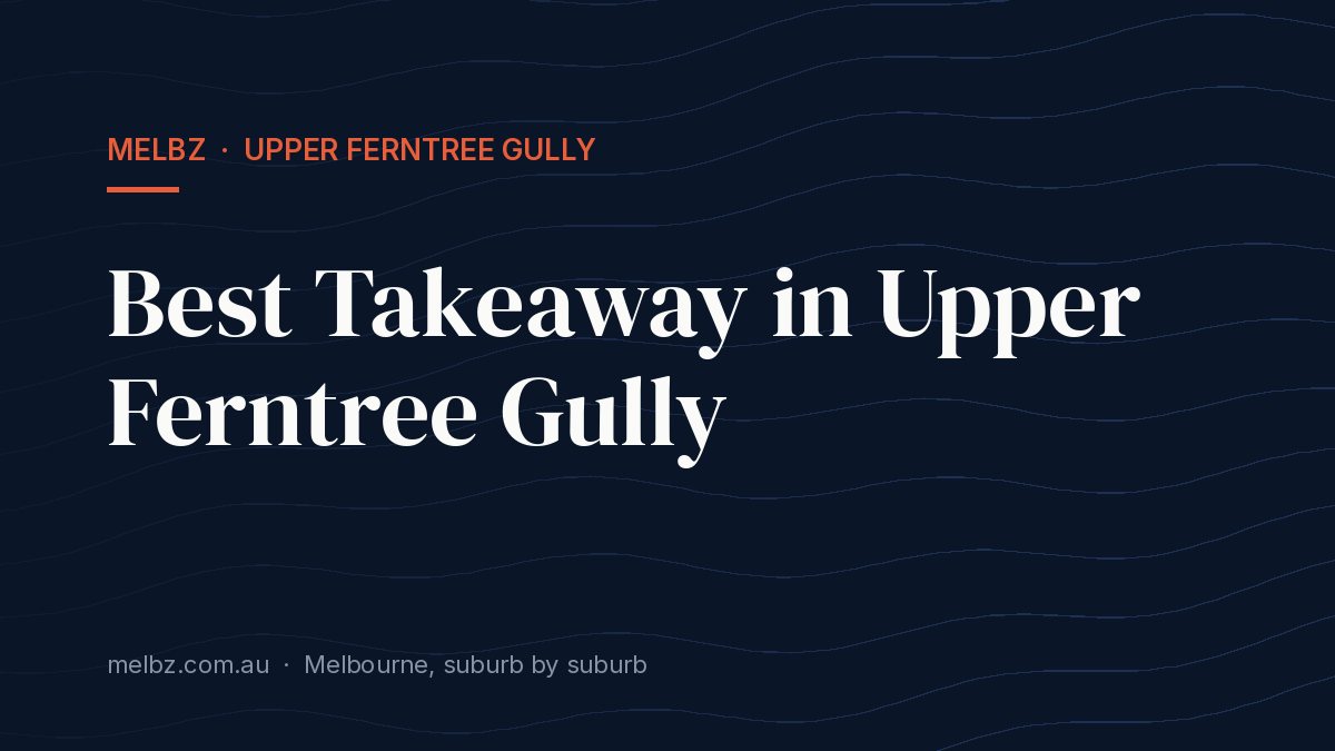 Title card: Best Takeaway in Upper Ferntree Gully