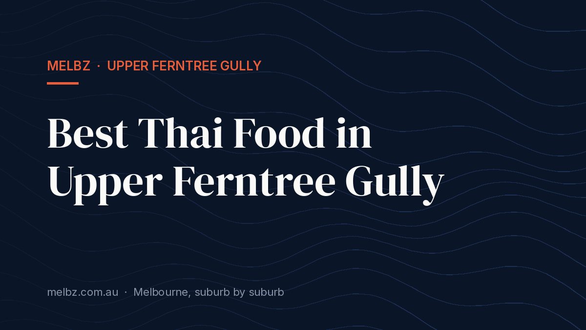 Title card: Best Thai Food in Upper Ferntree Gully