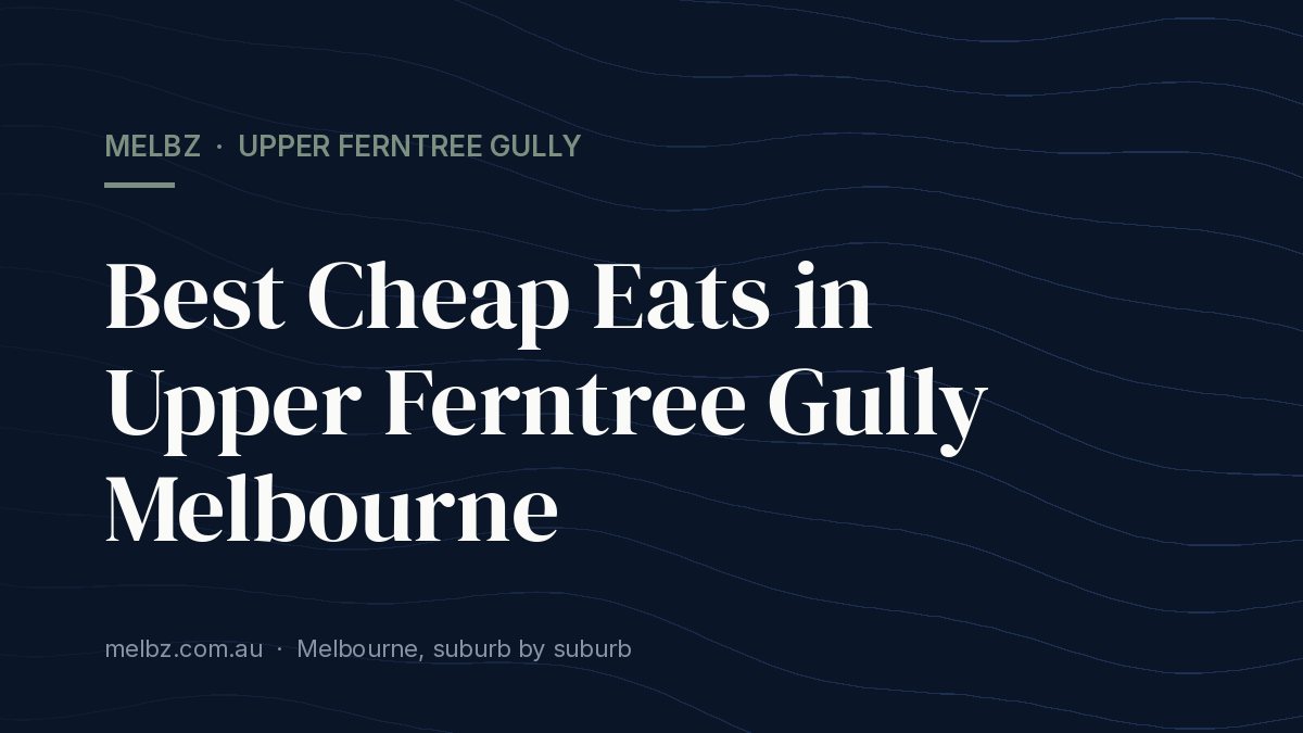 Title card: Best Cheap Eats in Upper Ferntree Gully Melbourne
