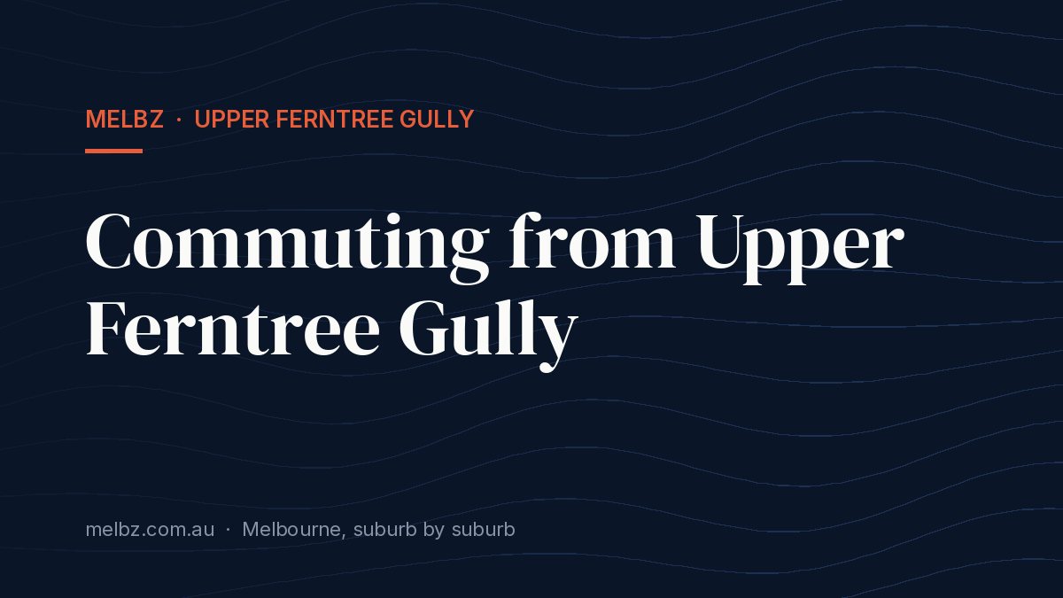 Title card: Commuting from Upper Ferntree Gully