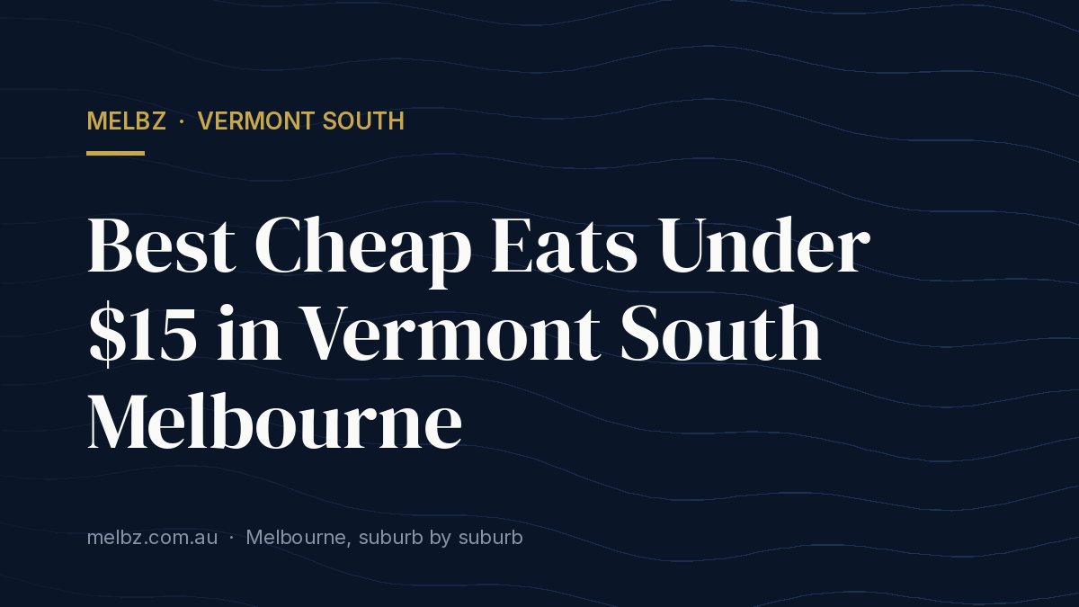Title card: Best Cheap Eats Under $15 in Vermont South Melbourne