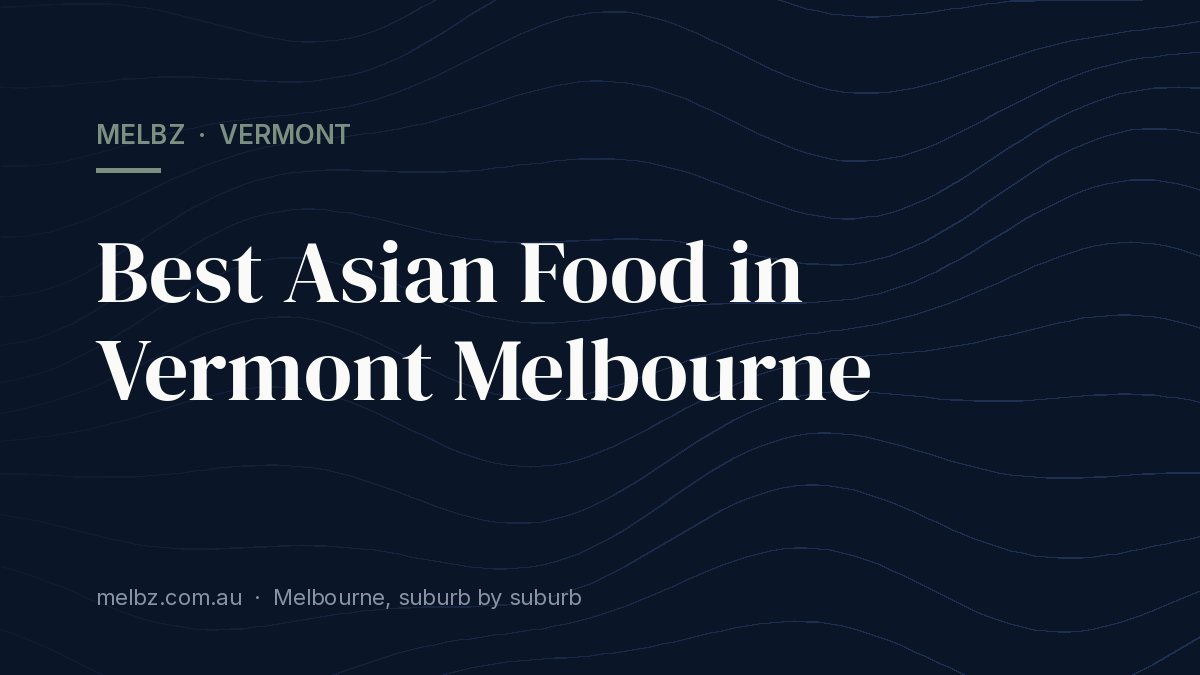 Title card: Best Asian Food in Vermont Melbourne