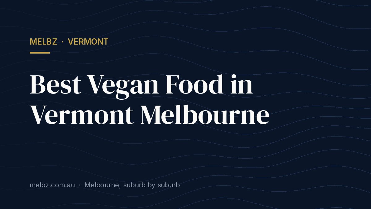 Title card: Best Vegan Food in Vermont Melbourne