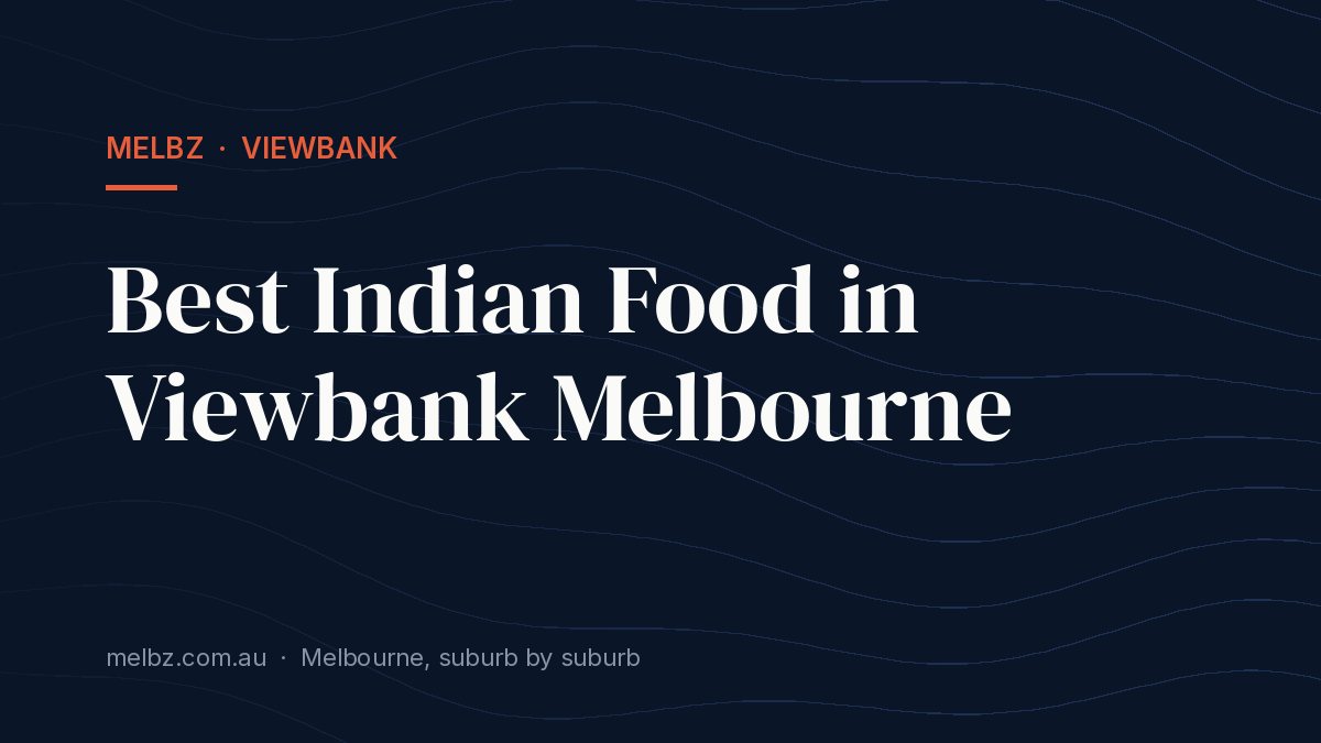 Title card: Best Indian Food in Viewbank Melbourne