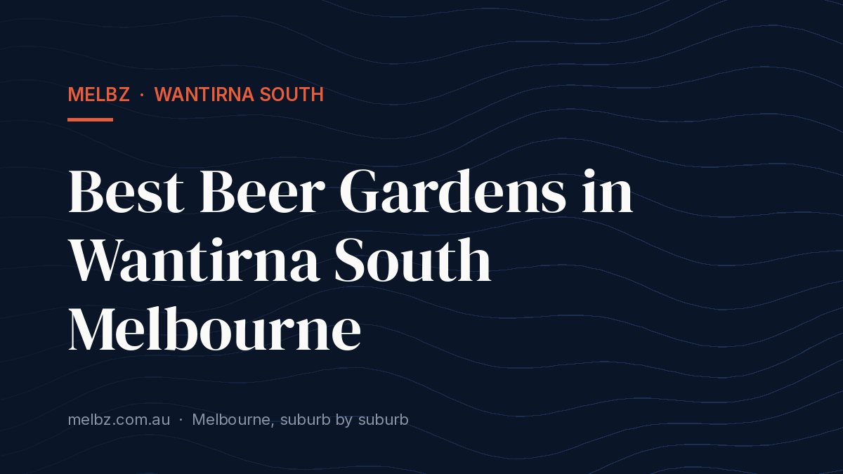 Title card: Best Beer Gardens in Wantirna South Melbourne