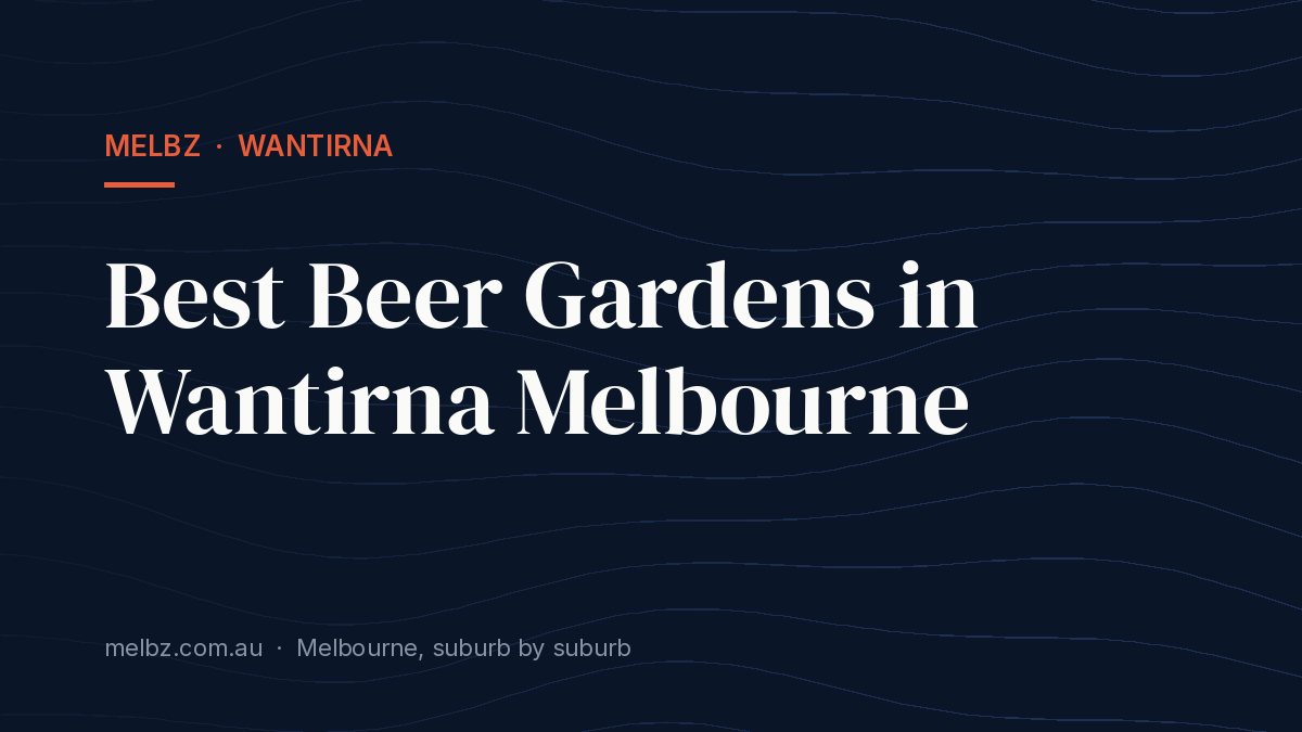 Title card: Best Beer Gardens in Wantirna Melbourne